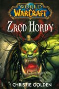Kniha: Warcraft 1: Zrod hordy (Christie Golden), 2010 Kniha: Warcraft 1: Zrod hordy (Christie Golden), 2010