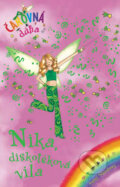 Kniha: Nika, diskotéková víla (Daisy Meadows). Slovart, 2010 Kniha: Nika, diskotéková víla (Daisy Meadows). Slovart, 2010
