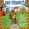 Kniha: Ako táboriť (Lynn Brunelle). Slovart, 2010 Kniha: Ako táboriť (Lynn Brunelle). Slovart, 2010