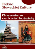 Kniha: Drewniane cerkwie i kościoły (Miloš Dudáš a kolektiv). DAJAMA, 2007 Kniha: Drewniane cerkwie i kościoły (Miloš Dudáš a kolektiv). DAJAMA, 2007