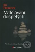 Kniha: Vzdělávání dospělých (Jiří Plamínek). Grada, 2010 Kniha: Vzdělávání dospělých (Jiří Plamínek). Grada, 2010
