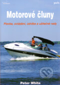 Kniha: Motorové čluny (Peter White). Yacht, 2005 Kniha: Motorové čluny (Peter White). Yacht, 2005