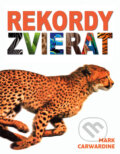 Kniha: Rekordy zvierat (Mark Carwardine). Slovart, 2010 Kniha: Rekordy zvierat (Mark Carwardine). Slovart, 2010