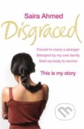 Kniha: Disgraced (Saira Ahmed). Headline Book, 2009 Kniha: Disgraced (Saira Ahmed). Headline Book, 2009