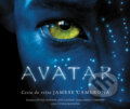 Kniha: Avatar (James Cameron a Lisa Fitzpatrick). CPRESS, 2010 Kniha: Avatar (James Cameron a Lisa Fitzpatrick). CPRESS, 2010