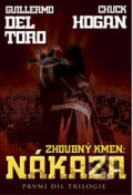 Kniha: Zhoubný kmen: Nákaza (Guillermo Del Torro a Chuck Hogan). BETA - Dobrovský, 2010 Kniha: Zhoubný kmen: Nákaza (Guillermo Del Torro a Chuck Hogan). BETA - Dobrovský, 2010