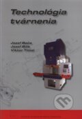 Kniha: Technológia tvárnenia (Jozef Bača, Jozef Bílik a Viktor Tittel). STU, 2009 Kniha: Technológia tvárnenia (Jozef Bača, Jozef Bílik a Viktor Tittel). STU, 2009