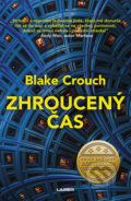 Kniha: Zhroucený čas (Blake Crouch). Laser books, 2020 Kniha: Zhroucený čas (Blake Crouch). Laser books, 2020