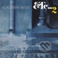 Hudobné CD: Vladimír Mišík: ETC..2 LP, 2020 Hudobné CD: Vladimír Mišík: ETC..2 LP, 2020