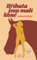 Kniha: Hříbata jsou malí koně (Ladislav Beran). Lirego, 2020 Kniha: Hříbata jsou malí koně (Ladislav Beran). Lirego, 2020
