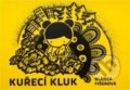 Kniha: Kuřecí kluk (Blanka Fišerová). Blízko, 2020 Kniha: Kuřecí kluk (Blanka Fišerová). Blízko, 2020