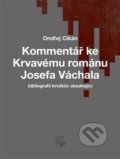Kniha: Kommentář ke Krvavému románu Josefa Váchala (Ondřej Cikán). Kétos, 2020 Kniha: Kommentář ke Krvavému románu Josefa Váchala (Ondřej Cikán). Kétos, 2020