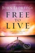 Kniha: Free to Live (John Eldredge). FaithWords, 2014 Kniha: Free to Live (John Eldredge). FaithWords, 2014