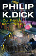 Kniha: Our Friends From Frolix 8 (K. Philip Dick). Orion Kniha: Our Friends From Frolix 8 (K. Philip Dick). Orion