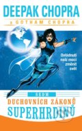 Kniha: Sedm duchovních zákonů superhrdinů (Deepak Chopra). HarperCollins, 2020 Kniha: Sedm duchovních zákonů superhrdinů (Deepak Chopra). HarperCollins, 2020