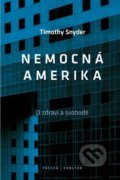 Kniha: Nemocná Amerika (Timothy Snyder). Paseka, Prostor, 2020 Kniha: Nemocná Amerika (Timothy Snyder). Paseka, Prostor, 2020