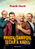 Kniha: Prvok, Šampón, Tečka a Karel (Patrik Hartl). Bourdon, 2020 Kniha: Prvok, Šampón, Tečka a Karel (Patrik Hartl). Bourdon, 2020