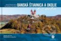 Banská Štiavnica a okolie z neba - Jakub Schwarzbacher, Bohuš Chovan, CBS, 2020