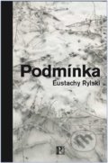 Kniha: Podmínka (Eustachy Rylski). Pistorius & Olšanská, 2020 Kniha: Podmínka (Eustachy Rylski). Pistorius & Olšanská, 2020