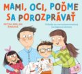 Kniha: Mami, oci, poďme sa porozprávať (Petra Arslan Šinková), 2020 Kniha: Mami, oci, poďme sa porozprávať (Petra Arslan Šinková), 2020
