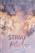Kniha: Strmý pád (Bianca Iosivoni), 2020 Kniha: Strmý pád (Bianca Iosivoni), 2020