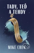 Kniha: Tady, teď a tehdy (Mike Chen). Fobos, 2020 Kniha: Tady, teď a tehdy (Mike Chen). Fobos, 2020