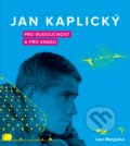 Kniha: Jan Kaplický (Ivan Margolius). CPRESS, 2020 Kniha: Jan Kaplický (Ivan Margolius). CPRESS, 2020