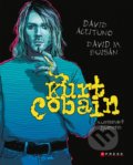 Kniha: Kurt Cobain: Ilustrovaný životopis (David Aceituno a David M. Buisán). CPRESS, 2020 Kniha: Kurt Cobain: Ilustrovaný životopis (David Aceituno a David M. Buisán). CPRESS, 2020