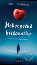 Kniha: Nebezpečné křižovatky (Jiří Hanibal). Moba, 2020 Kniha: Nebezpečné křižovatky (Jiří Hanibal). Moba, 2020