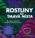 Kniha: Rostliny na tmavá místa (Eldred Lisa Steinkopfová). Esence, 2020 Kniha: Rostliny na tmavá místa (Eldred Lisa Steinkopfová). Esence, 2020