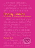 Kniha: Dopisy umělců: Od Leonarda da Vinciho po Davida Hockneyho (Michael Bird). Universum, 2020 Kniha: Dopisy umělců: Od Leonarda da Vinciho po Davida Hockneyho (Michael Bird). Universum, 2020