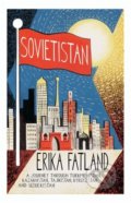 Kniha: Sovietistan (Erika Fatland). MacLehose Press, 2020 Kniha: Sovietistan (Erika Fatland). MacLehose Press, 2020