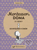 Kniha: Montessori doma 0 - 3 let (Nathalie Petit). Svojtka&Co., 2019 Kniha: Montessori doma 0 - 3 let (Nathalie Petit). Svojtka&Co., 2019
