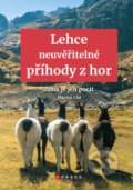 Kniha: Lehce neuvěřitelné příhody z hor (Martin Úbl). CPRESS, 2020 Kniha: Lehce neuvěřitelné příhody z hor (Martin Úbl). CPRESS, 2020
