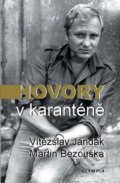 Kniha: Hovory v karanténě (Martin Bezouška a Vítězslav Jandák). Olympia, 2020 Kniha: Hovory v karanténě (Martin Bezouška a Vítězslav Jandák). Olympia, 2020