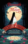 Kniha: Beneath The Moon (Yoshi Yoshitani). Ten speed, 2020 Kniha: Beneath The Moon (Yoshi Yoshitani). Ten speed, 2020
