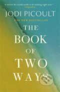 Kniha: The Book of Two Ways (Jodi Picoult). Hodder and Stoughton, 2020 Kniha: The Book of Two Ways (Jodi Picoult). Hodder and Stoughton, 2020