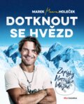 Kniha: Dotknout se hvězd (Marek Holeček). CPRESS, 2020 Kniha: Dotknout se hvězd (Marek Holeček). CPRESS, 2020