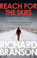 Reach for the Skies - Richard Branson, Virgin Books, 2011