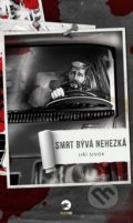 Kniha: Smrt bývá nehezká (Jiří Sivok). Crew, 2020 Kniha: Smrt bývá nehezká (Jiří Sivok). Crew, 2020