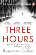 Kniha: Three Hours (Rosamund Lupton). Penguin Books, 2020 Kniha: Three Hours (Rosamund Lupton). Penguin Books, 2020