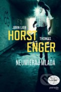 Kniha: Neumieraj mladá (Jorn Lier Horst a Thomas Enger). Premedia, 2021 Kniha: Neumieraj mladá (Jorn Lier Horst a Thomas Enger). Premedia, 2021