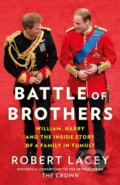 Kniha: Battle Of Brothers (Robert Lacey). HarperCollins, 2020 Kniha: Battle Of Brothers (Robert Lacey). HarperCollins, 2020