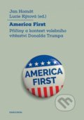 Kniha: America First (Jan Hornát a Lucie Kýrová). Karolinum, 2020 Kniha: America First (Jan Hornát a Lucie Kýrová). Karolinum, 2020