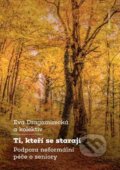 Kniha: Ti, kteří se starají (Eva Dragomirecká). Karolinum, 2020 Kniha: Ti, kteří se starají (Eva Dragomirecká). Karolinum, 2020
