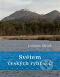 Kniha: Světem českých rybníků (Ladislav Miček). Studio dokument a forma, 2020 Kniha: Světem českých rybníků (Ladislav Miček). Studio dokument a forma, 2020