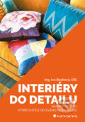 Kniha: Interiéry do detailu (Iva Bastlová). Grada, 2020 Kniha: Interiéry do detailu (Iva Bastlová). Grada, 2020