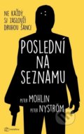 Kniha: Poslední na seznamu (Peter Mohlin a Peter Nyström). Metafora, 2020 Kniha: Poslední na seznamu (Peter Mohlin a Peter Nyström). Metafora, 2020