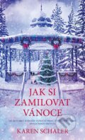 E-kniha: Jak si zamilovat Vánoce (Karen Schaler), 2020 E-kniha: Jak si zamilovat Vánoce (Karen Schaler), 2020