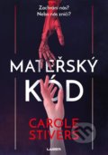 Kniha: Mateřský kód (Carole Stivers). Laser books, 2020 Kniha: Mateřský kód (Carole Stivers). Laser books, 2020